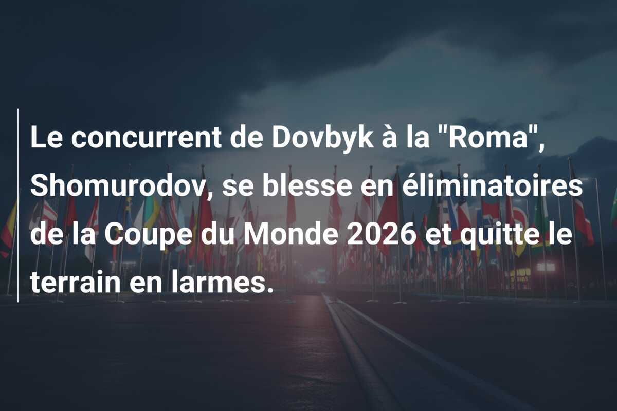Le concurrent de Dovbyk à la "Roma", Shomurodov, se blesse en éliminatoires de la Coupe du Monde 2026 et quitte le terrain en larmes.