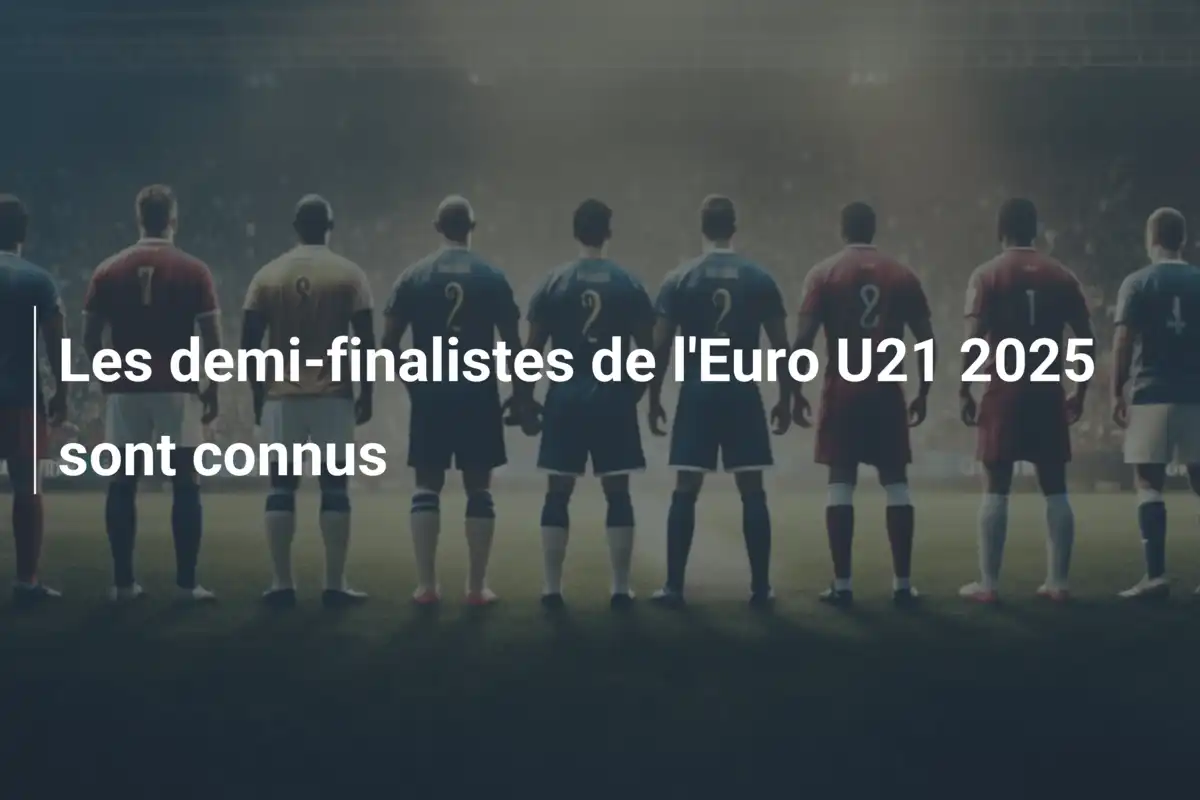 Les demi-finalistes de l'Euro U21 2025 sont connus