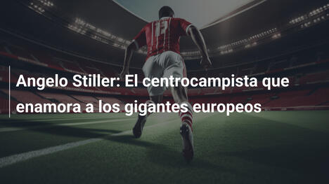 Angelo Stiller: El centrocampista que enamora a los gigantes europeos