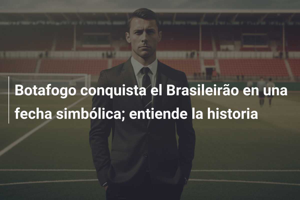 Botafogo conquista el Brasileirão en una fecha simbólica; entiende la historia