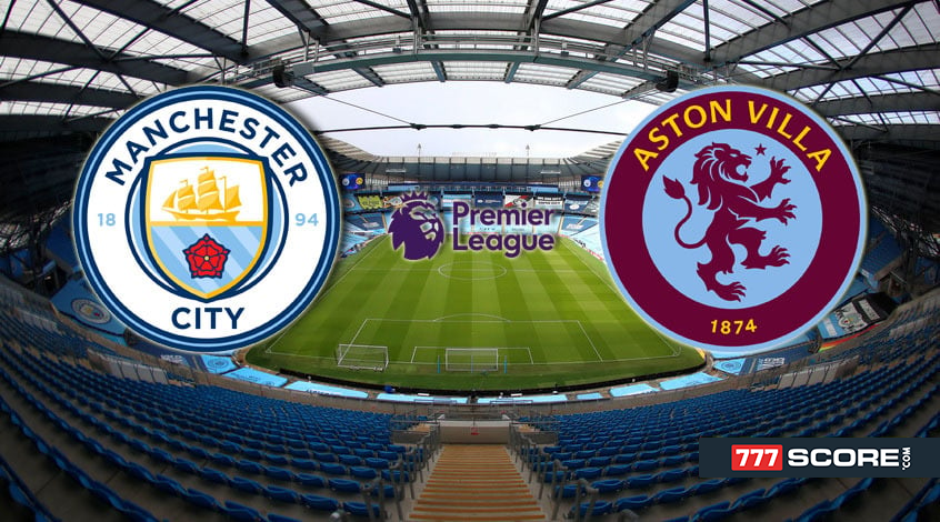 Manchester City - Aston Villa. Match preview and prediction - 777score.com
