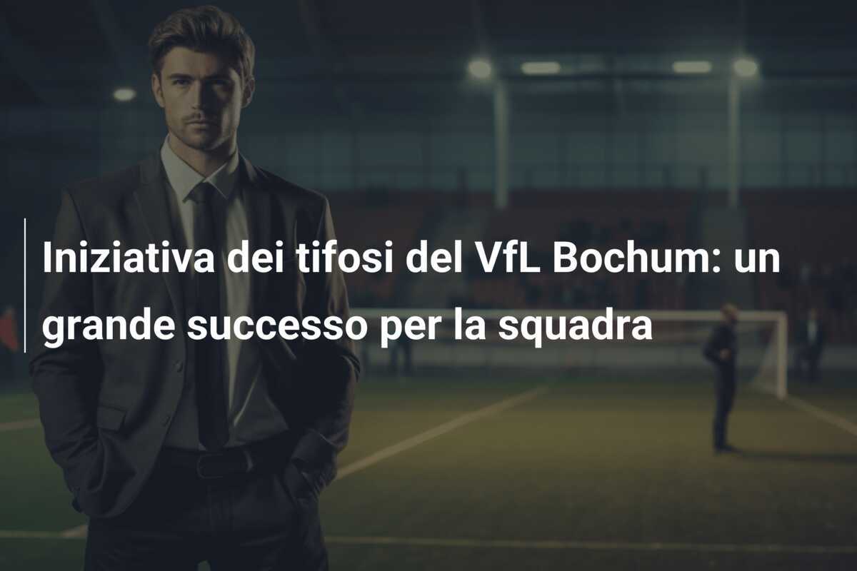 Iniziativa dei tifosi del VfL Bochum: un grande successo per la squadra