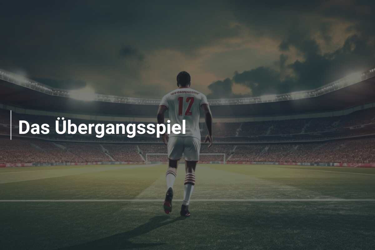 Das Übergangsspiel