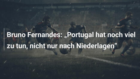 Bruno Fernandes: „Portugal hat noch viel zu tun, nicht nur nach Niederlagen“