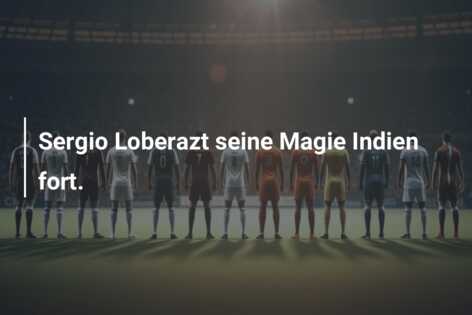 Sergio Loberazt seine Magie Indien fort.