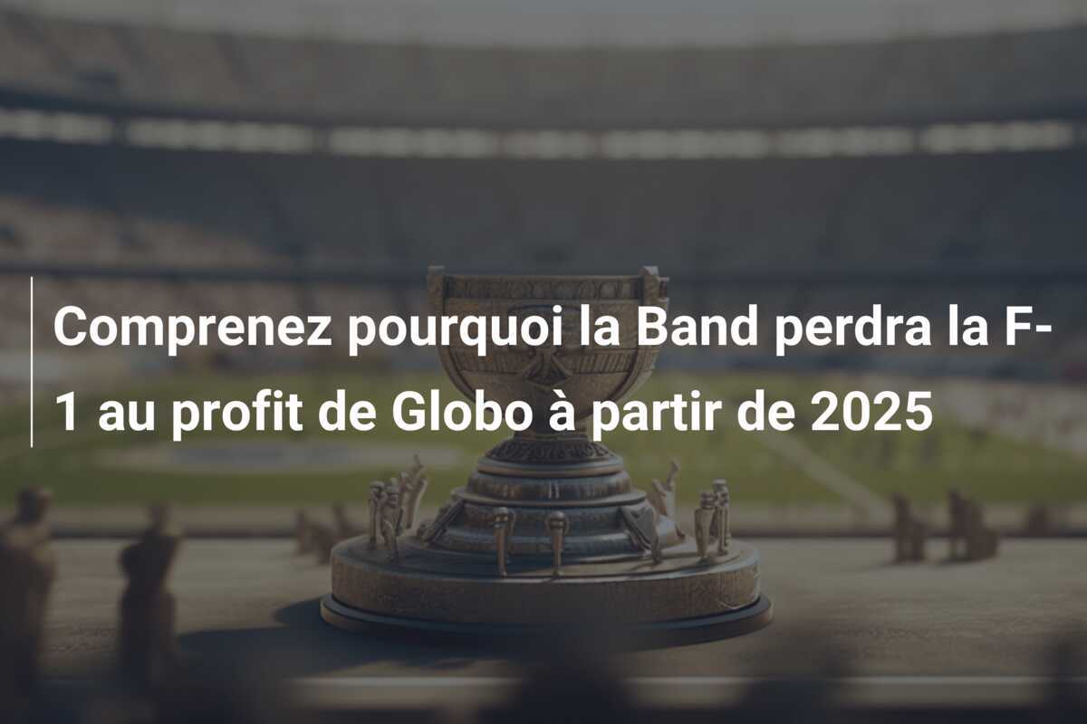 Comprenez pourquoi la Band perdra la F-1 au profit de Globo à partir de 2025