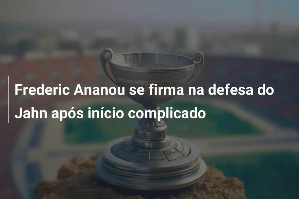 Frederic Ananou se firma na defesa do Jahn após início complicado