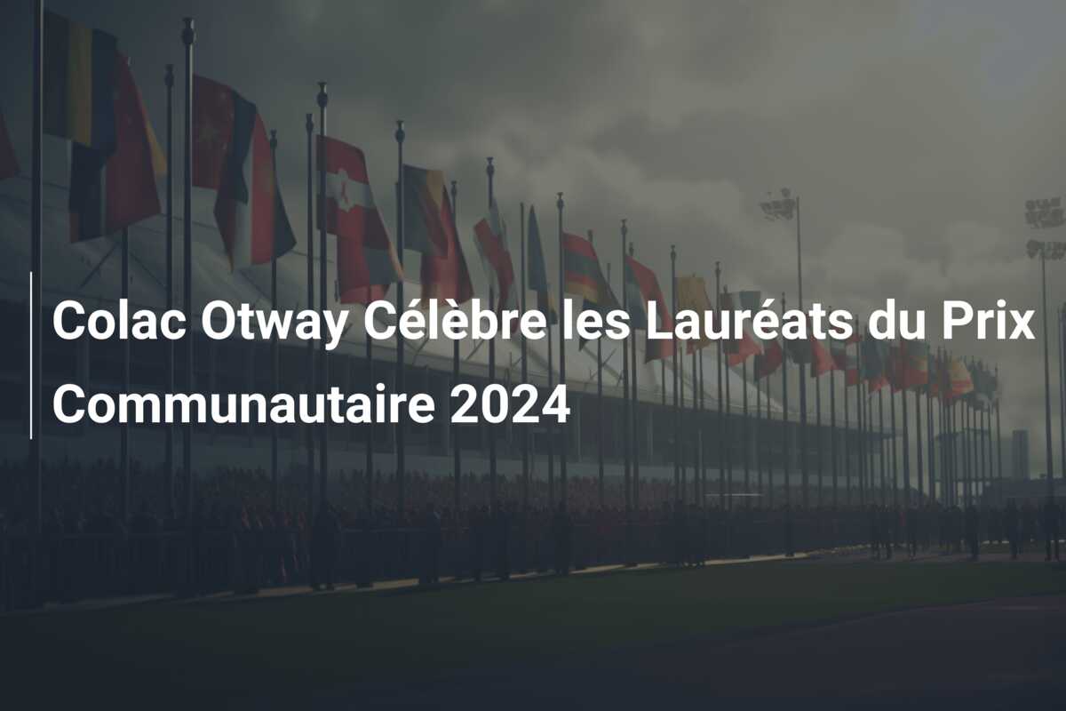 Colac Otway Célèbre les Lauréats du Prix Communautaire 2024