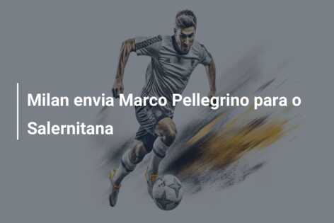 Milan envia Marco Pellegrino para o Salernitana