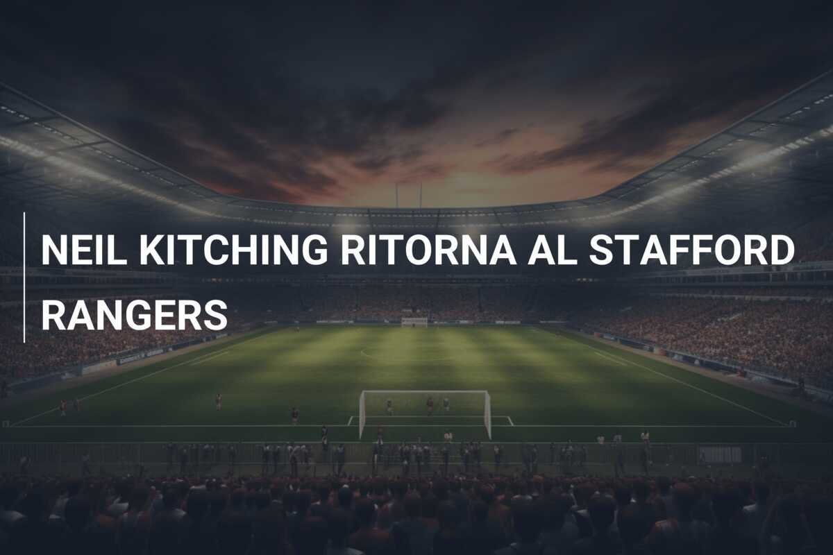 NEIL KITCHING RITORNA AL STAFFORD RANGERS