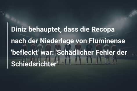 Diniz behauptet, dass die Recopa nach der Niederlage von Fluminense ‘befleckt’ war: ‘Schädlicher Fehler der Schiedsrichter’