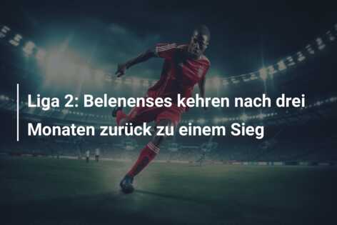 Liga 2: Belenenses kehren nach drei Monaten zurück zu einem Sieg