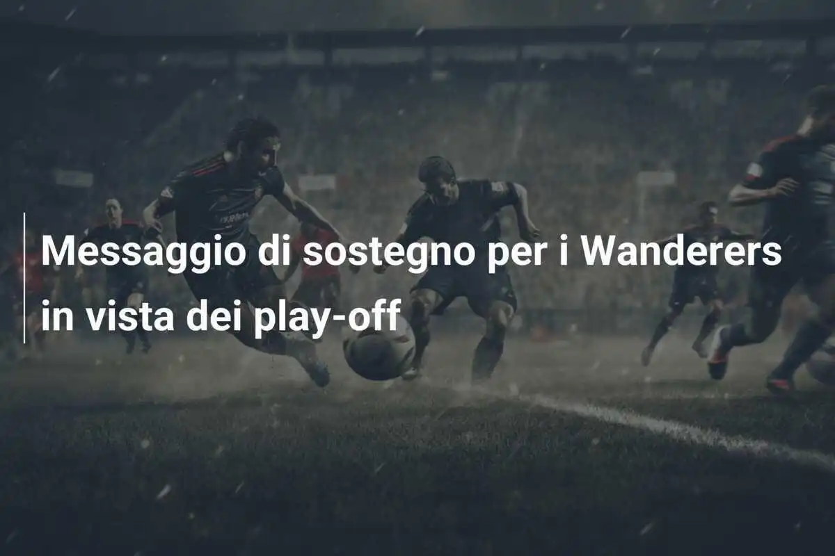 Messaggio di sostegno per i Wanderers in vista dei play-off