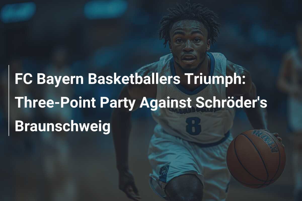 Bayern Blitz: 3-Point Frenzy Sinks Schröder’s Braunschweig in Thrilling Showdown