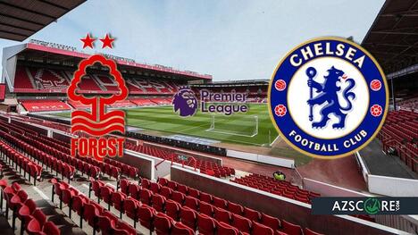 Nottingham Forest vs Chelsea: Prediction and Match Preview