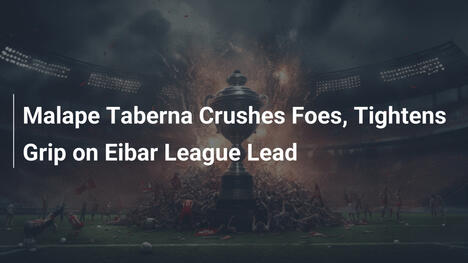 Malape Taberna Destrói Rivais e Fortalece Liderança na Liga de Eibar