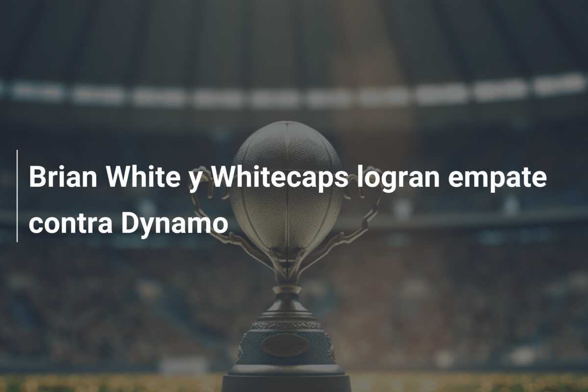 Brian White y Whitecaps logran empate contra Dynamo