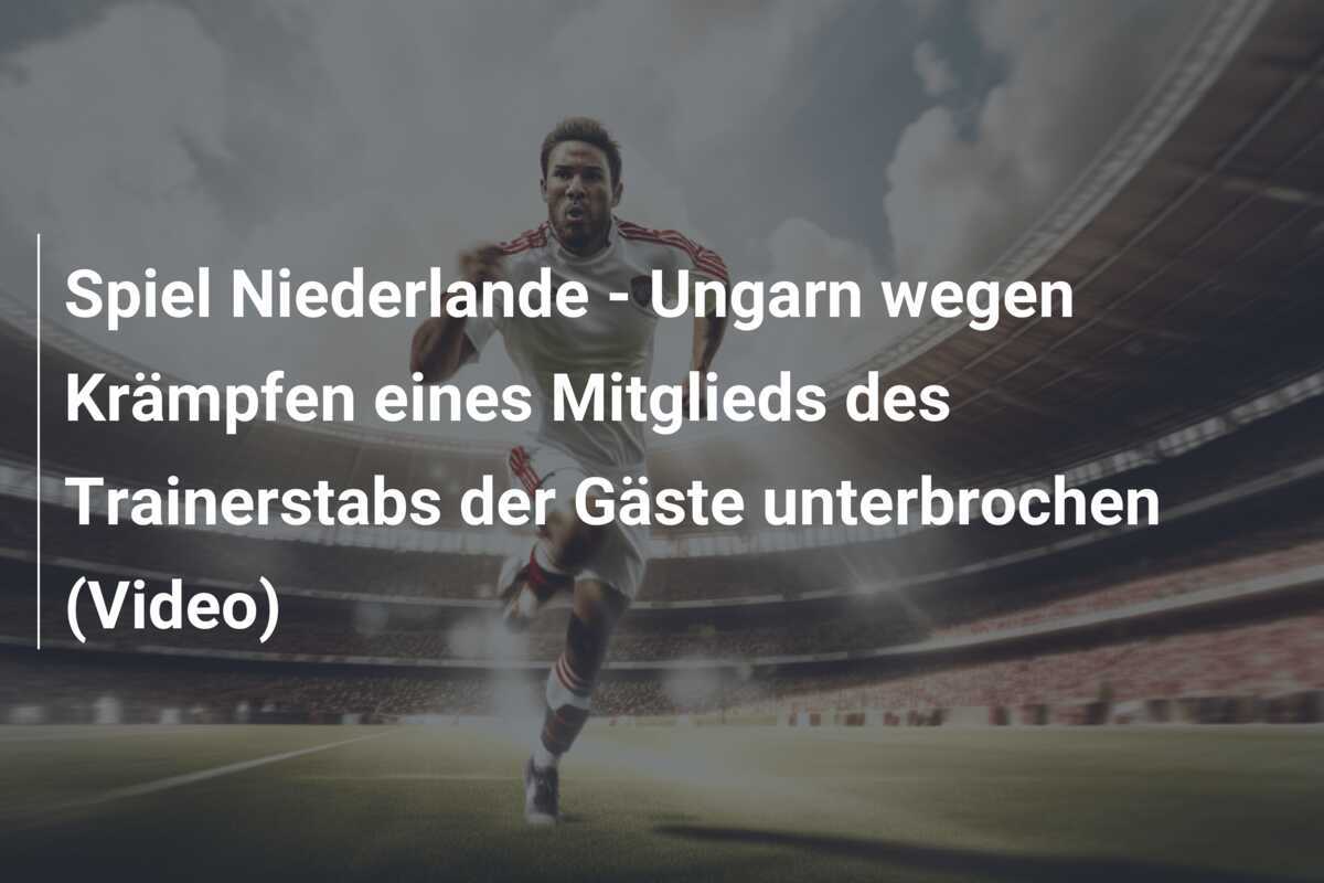 Spiel Niederlande - Ungarn wegen Krämpfen eines Mitglieds des Trainerstabs der Gäste unterbrochen (Video)
