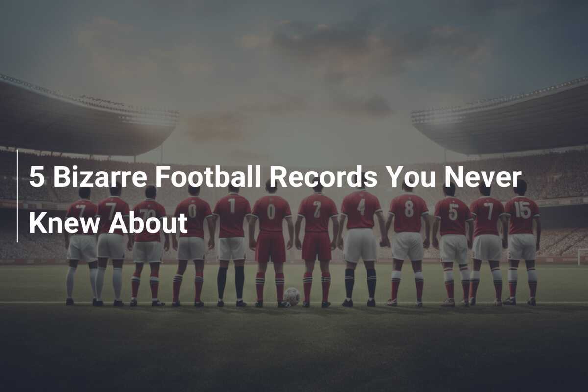 5 Recorduri Bizarre în Fotbal pe care Nu le știai