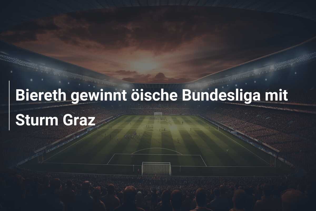Biereth gewinnt öische Bundesliga mit Sturm Graz