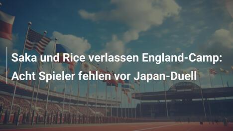 Saka und Rice verlassen England-Camp: Acht Spieler fehlen vor Japan-Duell