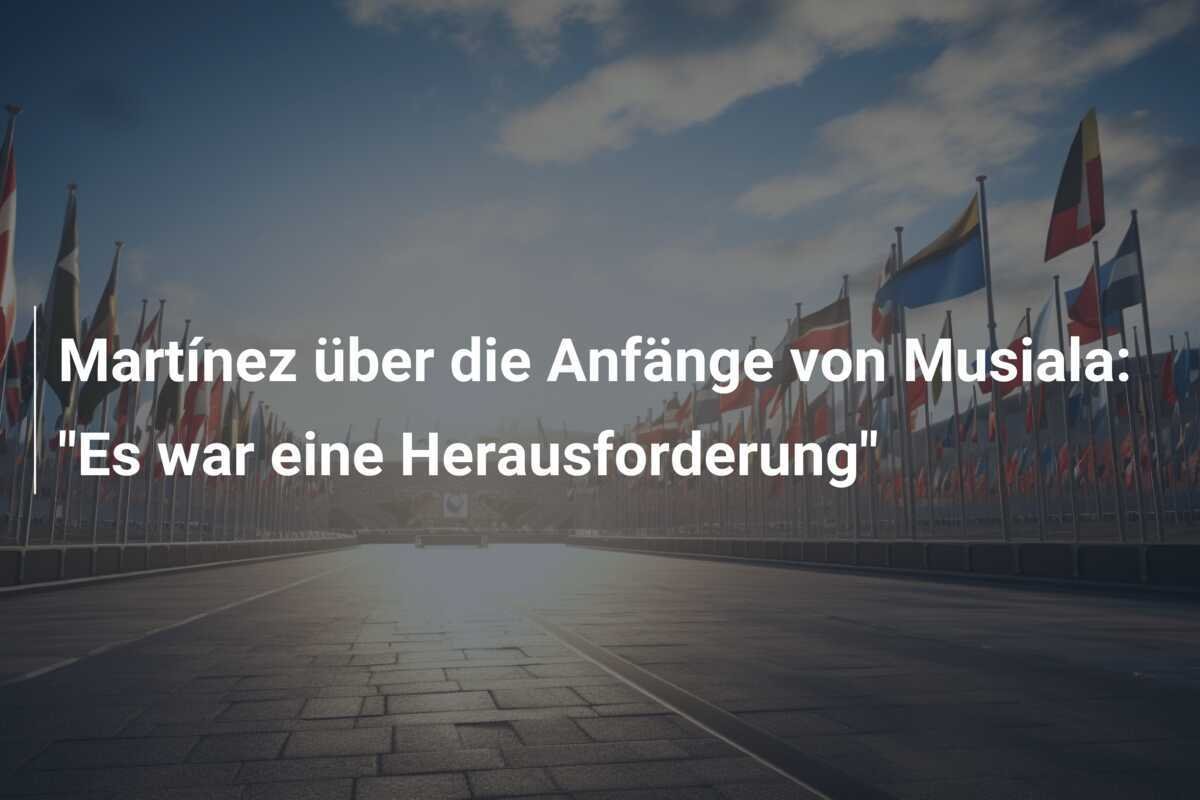 Martínez über die Anfänge von Musiala: "Es war eine Herausforderung"