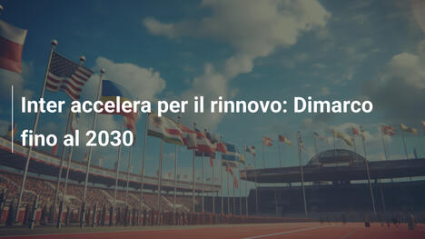 Inter accelera per il rinnovo: Dimarco fino al 2030