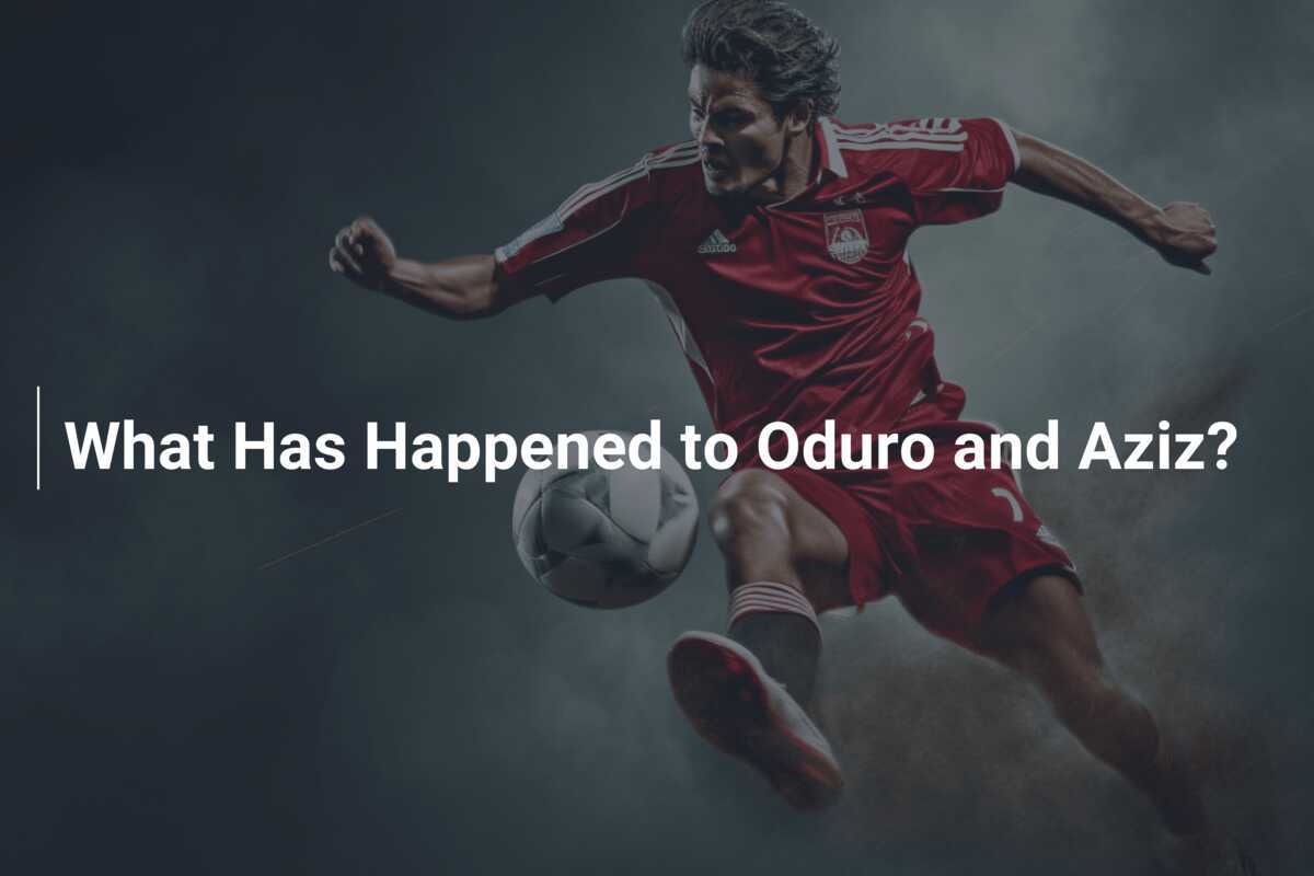 O que Aconteceu com Oduro e Aziz? - footboom1.com