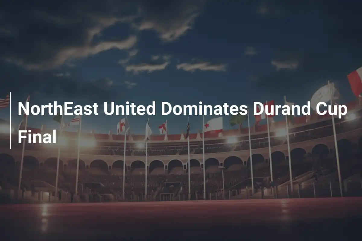 NorthEast United Domina la Finale della Durand Cup