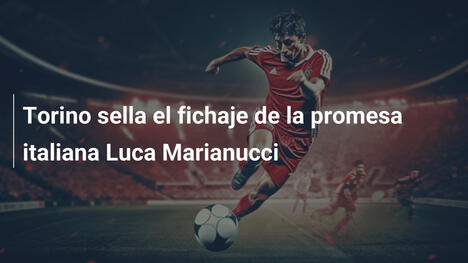 Torino sella el fichaje de la promesa italiana Luca Marianucci