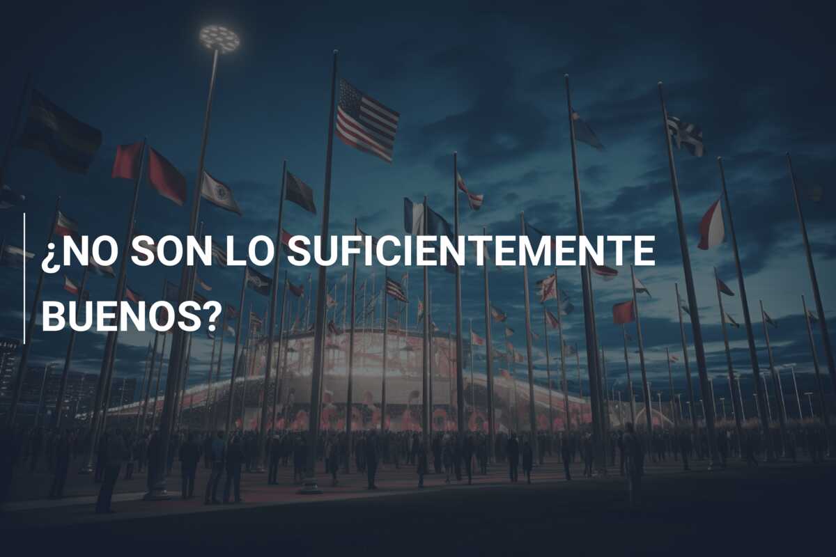 ¿NO SON LO SUFICIENTEMENTE BUENOS?