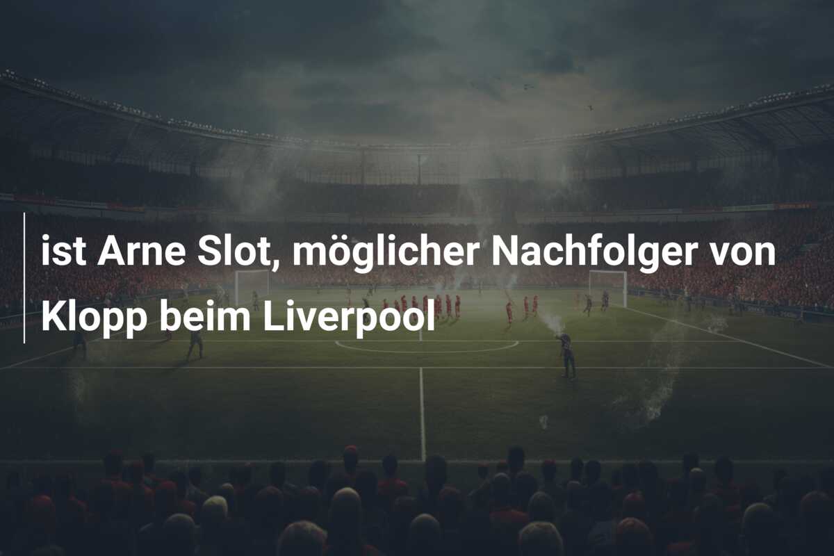 ist Arne Slot, möglicher Nachfolger von Klopp beim Liverpool