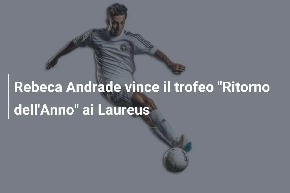 Rebeca Andrade vince il trofeo "Ritorno dell'Anno" ai Laureus