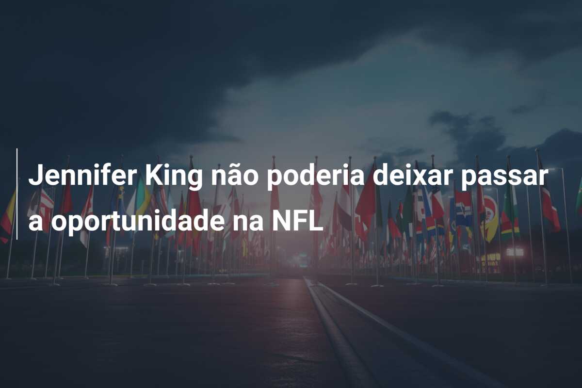 Jennifer King não poderia deixar passar a oportunidade na NFL