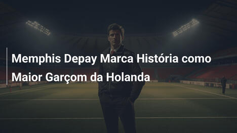 Memphis Depay Marca História como Maior Garçom da Holanda