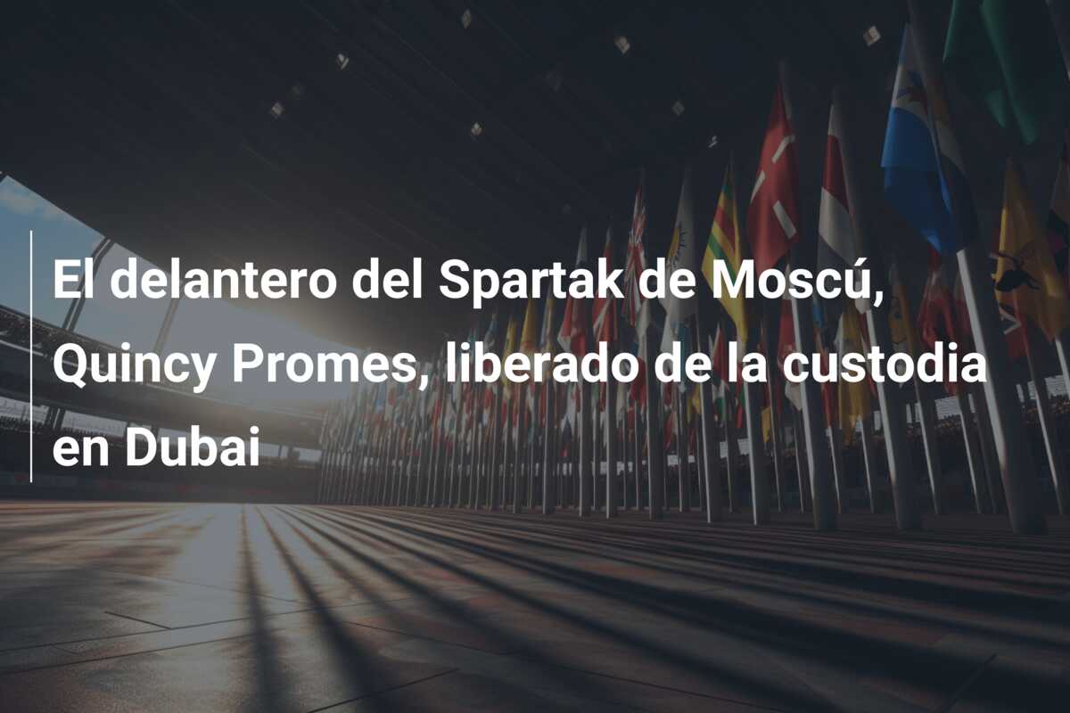 El delantero del Spartak de Moscú, Quincy Promes, liberado de la custodia en Dubai