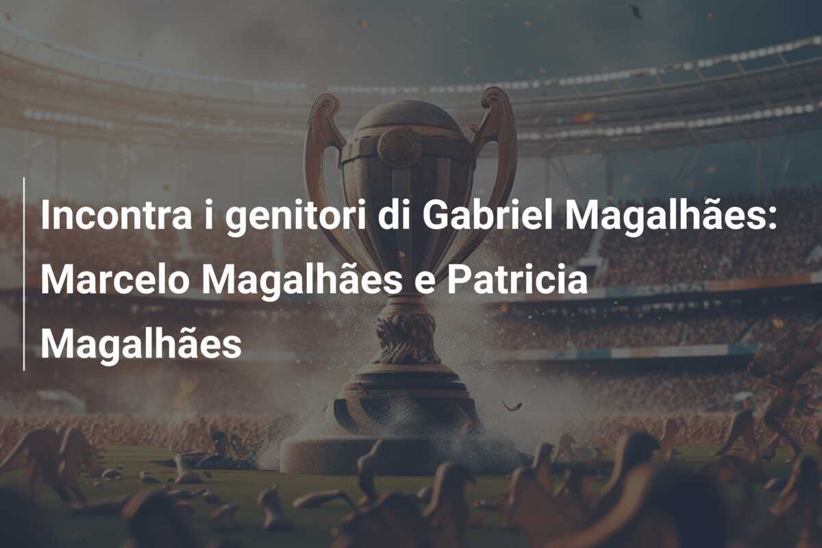 Incontra i genitori di Gabriel Magalhães: Marcelo Magalhães e Patricia Magalhães