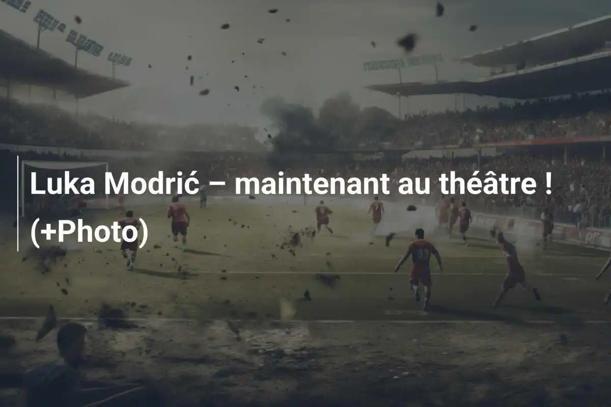 Luka Modrić – maintenant au théâtre ! (+Photo)