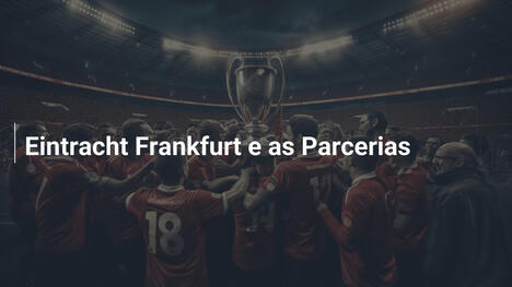 Eintracht Frankfurt e as Parcerias