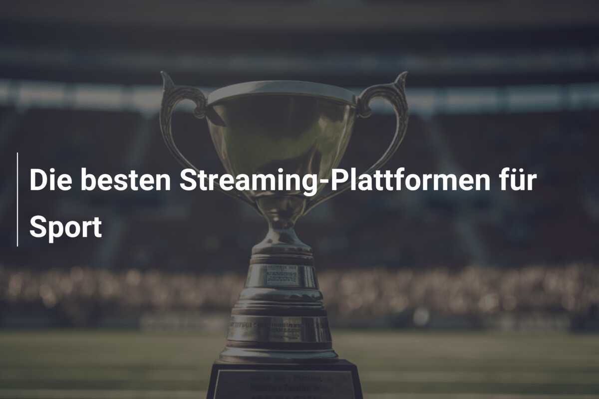 Die besten Streaming-Plattformen für Sport