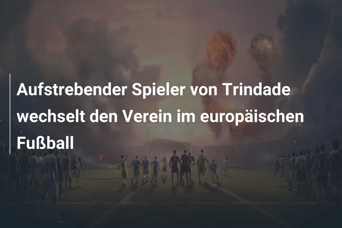 Aufstrebender Spieler von Trindade wechselt den Verein im europäischen Fußball