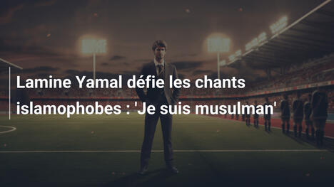 Lamine Yamal défie les chants islamophobes : 'Je suis musulman'