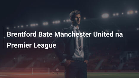 Brentford Bate Manchester United na Premier League