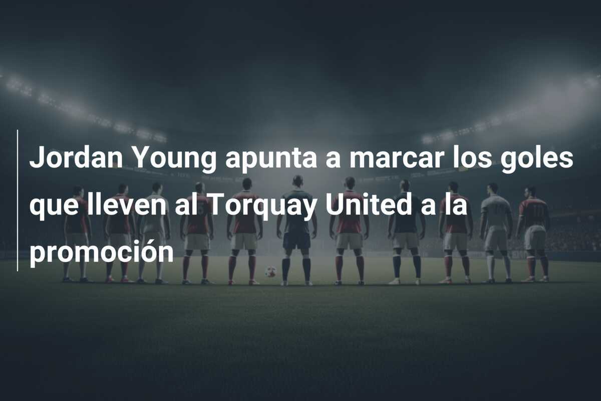 Jordan Young apunta a marcar los goles que lleven al Torquay United a la promoción