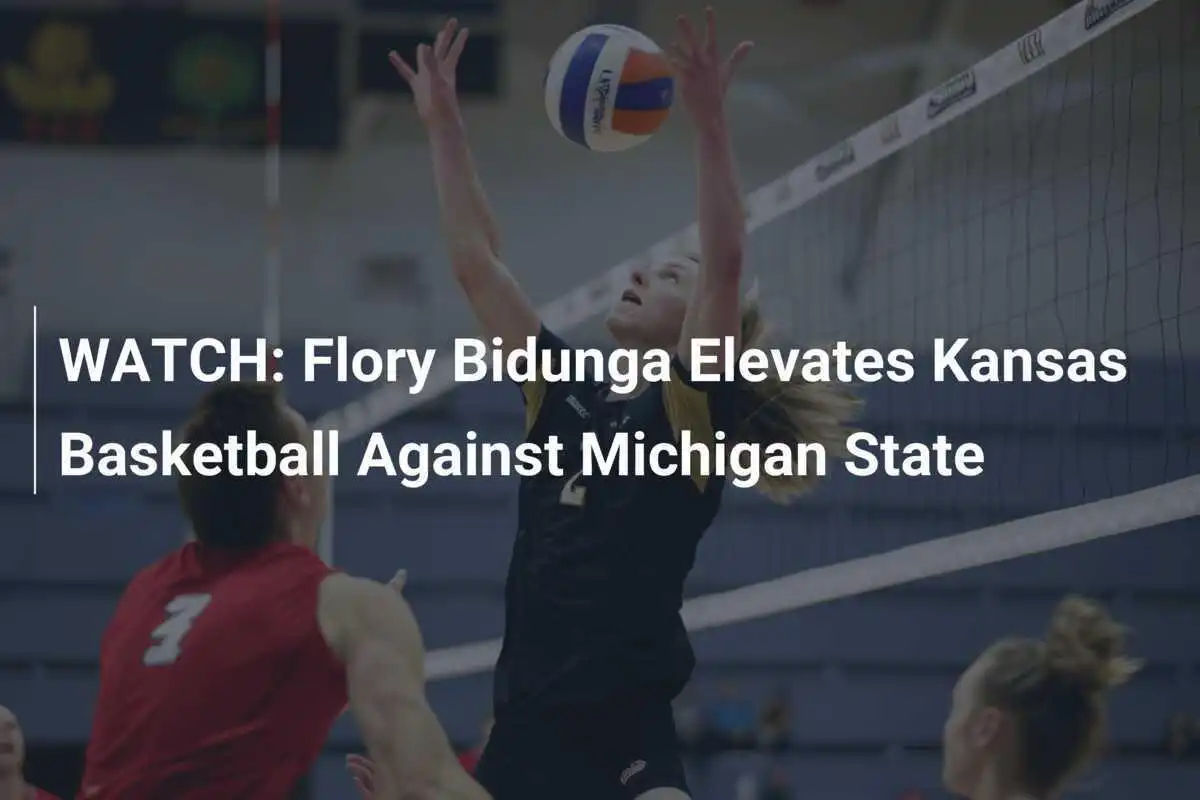 MIRA: Flory Bidunga Eleva al Baloncesto de Kansas Contra Michigan State