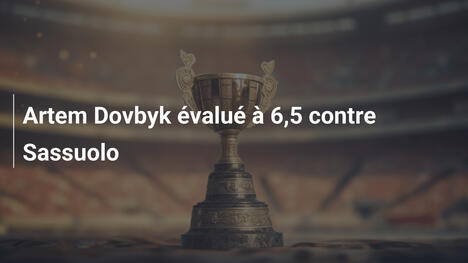Artem Dovbyk évalué à 6,5 contre Sassuolo