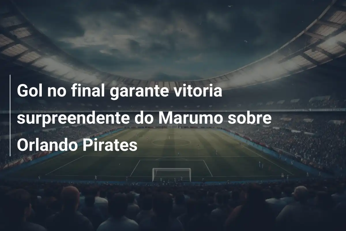 Gol no final garante vitoria surpreendente do Marumo sobre Orlando Pirates