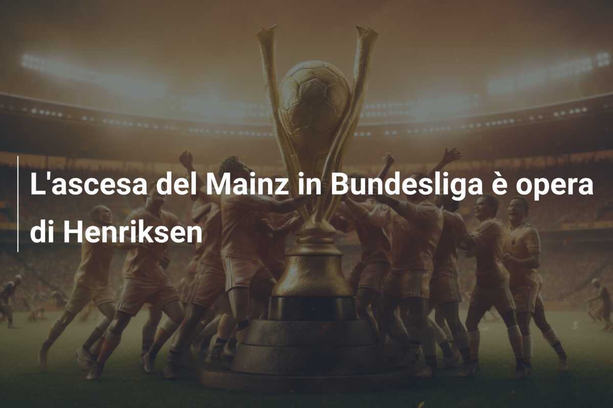 L'ascesa del Mainz in Bundesliga è opera di Henriksen