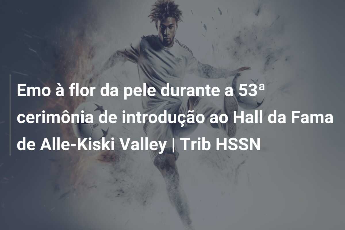 Emo à flor da pele durante a 53ª cerimônia de introdução ao Hall da Fama de Alle-Kiski Valley | Trib HSSN