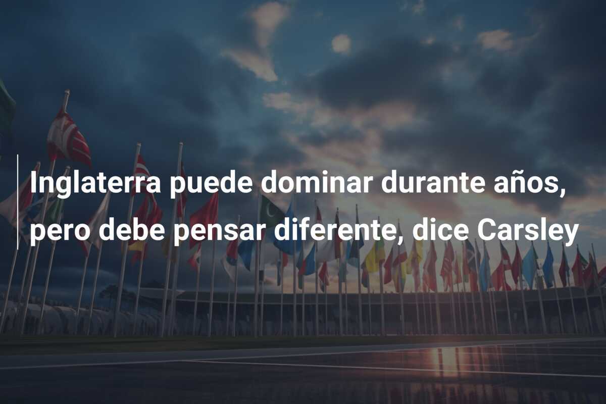 Inglaterra puede dominar durante años, pero debe pensar diferente, dice Carsley